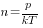 n=p/kT