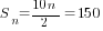 S_n={10n}/2=150