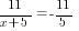 11/{x+5}=-{11/5}