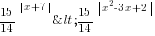 {15/14}^{delim{|}{x+7}{|}}<{15/14}^{delim{|}{x^2-3x+2}{|}}