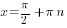 x ={pi}/2+{pi}n