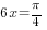6x={pi}/4