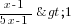 {{x-1}/{5x-1}}>1