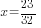 x={23/32}