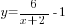 y=6/{x+2}-1