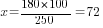 x={180*100}/250=72