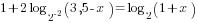 1+2log_{2^{-2}} (3,5-x)=log_2 (1+x)