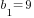 b_1=9