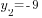 y_2=-9
