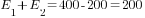 E_1+E_2=400-200=200