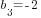 b_3=-2
