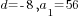 d=-8, a_1=56