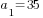 a_1=35