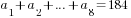{a_1+a_2+...+a_8}=184