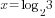 x=log_2{3}