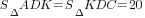 S_{Delta}ADK=S_{Delta}KDC=20