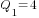 Q_1=4