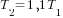T_2=1,1T_1