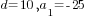 d=10, a_1=-25