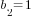 b_2=1