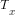 T_x