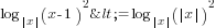 log_{delim{|}{x}{|}} (x-1)^2<= log_{delim{|}{x}{|}} ({delim{|}{x}{|}})^2
