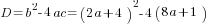 D=b^2-4ac=(2a+4)^2-4(8a+1)