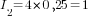 I_2=4*0,25=1