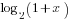 log_2 (1+x)