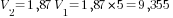 V_2=1,87V_1=1,87*5=9,355