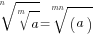 root{n}{root{m}{a}}=root{mn}{(a)}