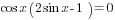cos x(2 sin x-1)=0