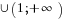 union (1;+infty)
