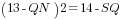 (13-QN)2=14-SQ