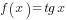 f(x)= tg x