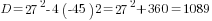 D=27^2-4(-45)2=27^2+360=1089