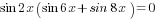 sin 2x ( sin 6x +  sin 8x )=0 