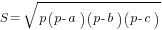 S=sqrt{p(p-a)(p-b)(p-c)}