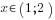 x in (1;2)