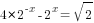 4*2^{-x}-2^{x}=sqrt{2}