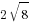 2sqrt{8}