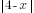 delim{|}{4-x}{|}