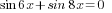 sin 6x +  sin 8x =0 