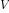 V