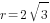 r=2sqrt{3}