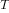 T