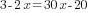 3-2x=30x-20