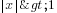 delim{|}{x}{|}>1