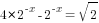 4*2^{-x}-2^{-x}=sqrt{2}
