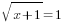 sqrt{x+1}=1